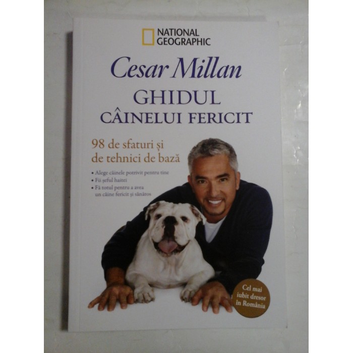 GHIDUL  CAINELUI  FERICIT  (98 de sfaturi si de tehnici de baza)  -  Cesar  MILLAN 